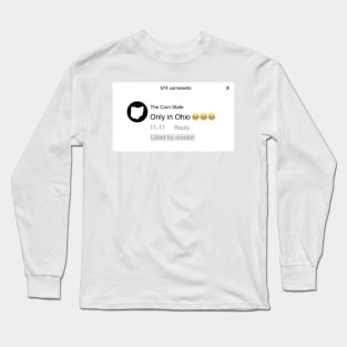 Hilarious Only In Ohio Comment Long Sleeve T-Shirt